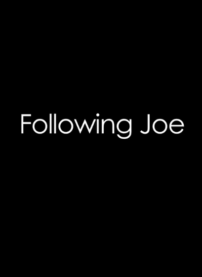 Following Joe