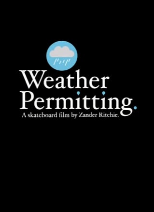 Weather Permitting