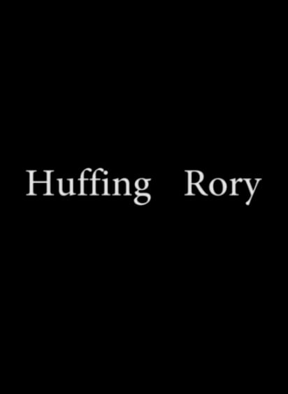 Huffing Rory
