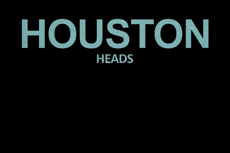 Houston Heads