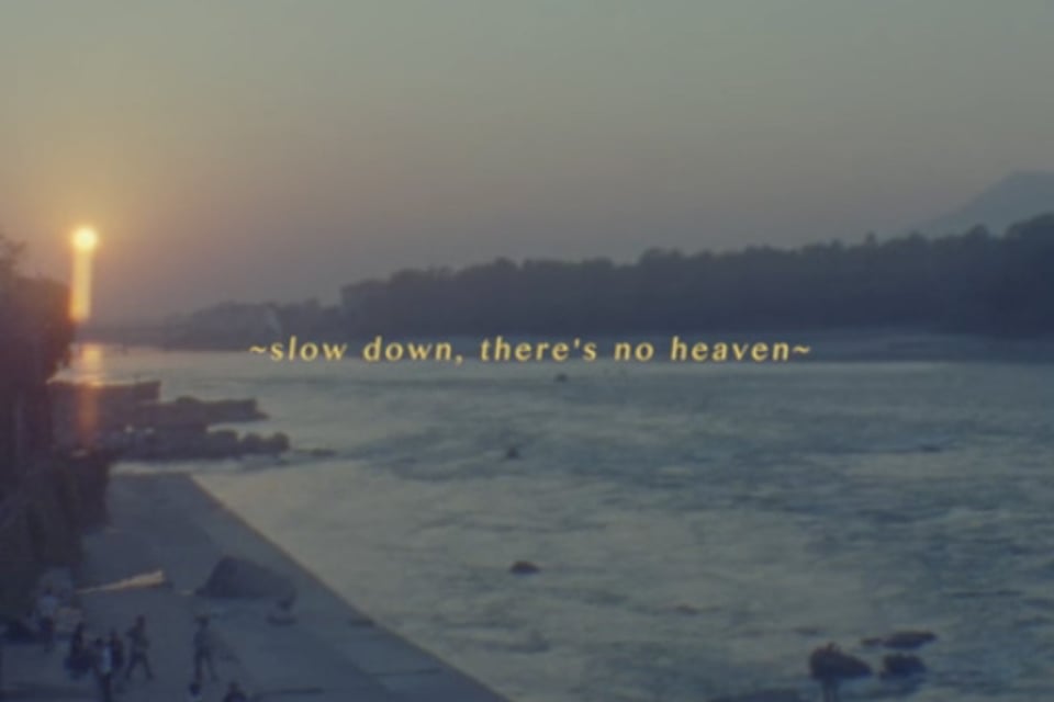 Slow Down, There's No Heaven
