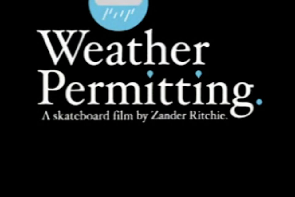 Weather Permitting