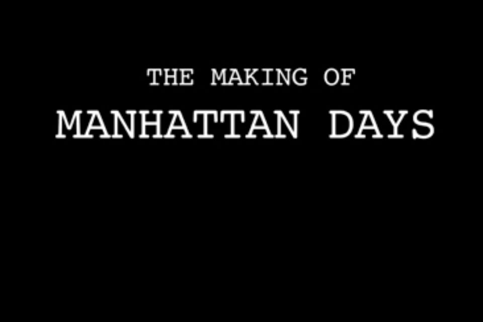 The Making of Manhattan Days