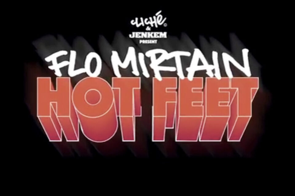 Flo Mirtain – Hot Feet