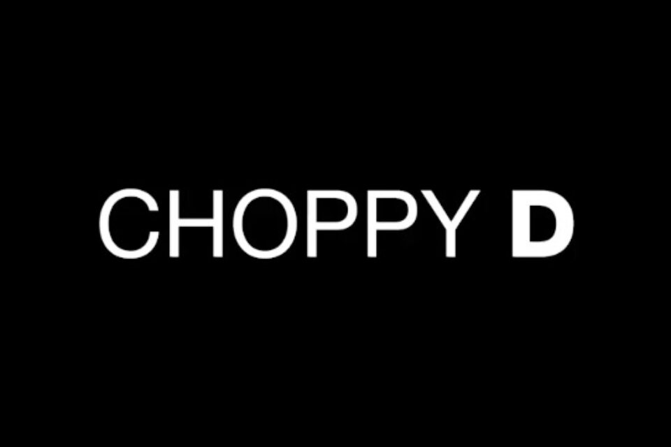 Choppy D