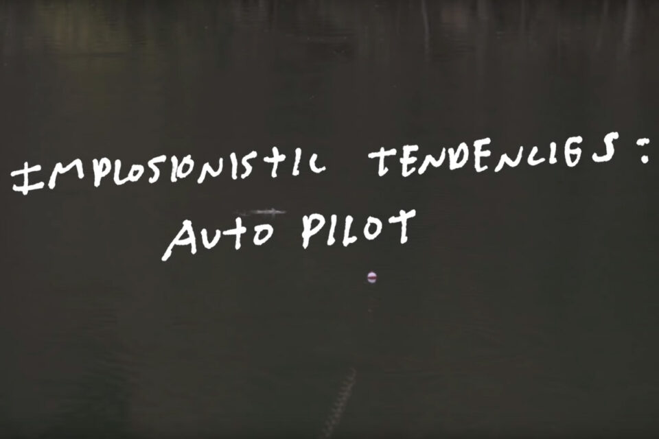 Implosionistic Tendencies: Auto Pilot