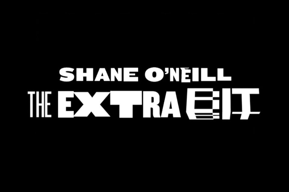 Shane O'Neill – The Extra Bit